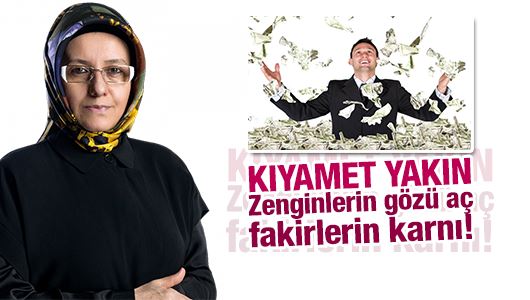 Fatma Barbarosoğlu : Kıyamet yakın: Zenginlerin gözü aç, fakirlerin karnı!