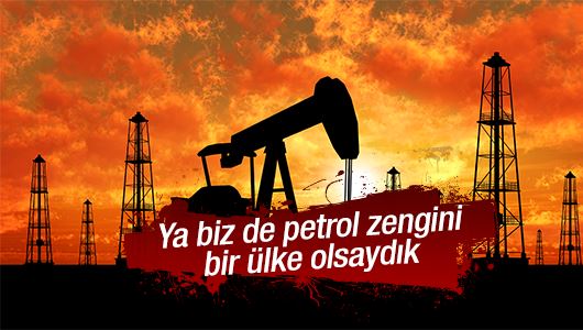 Mehmet Barlas : Ya biz de petrol zengini bir ülke olsaydık