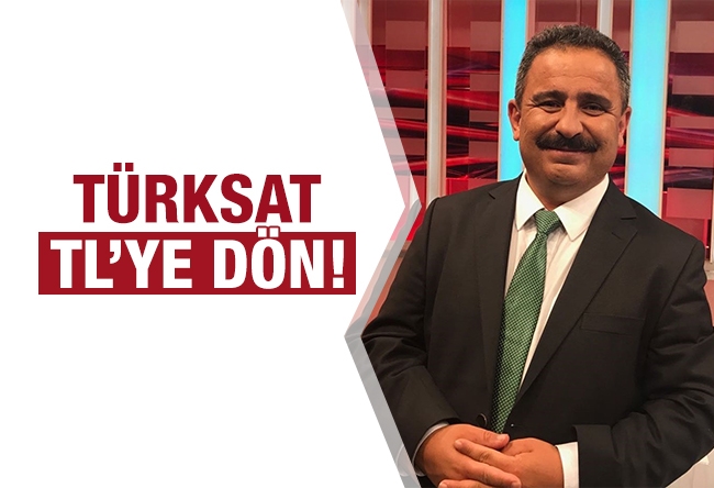 Sinan Burhan : Türksat TL’ye dön…