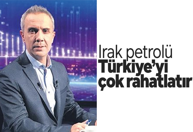 Melih Altınok : Irak petrolü Türkiye’yi çok rahatlat��r