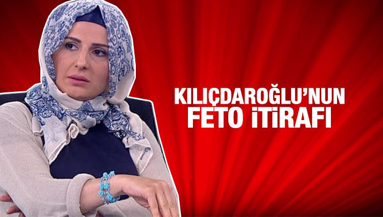 Halime KÖKÇE : Kılıçdaroğlu’nun FETÖ itirafı 
