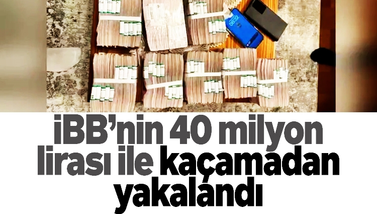 İBB soruşturmasında Ali Nuhoğlu 40 milyon lira ile yakalandı