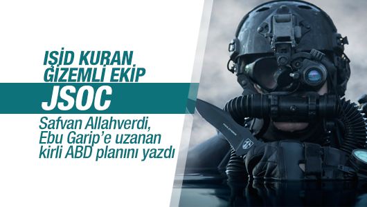 Safvan Allahverdi : JSOC, IŞİD'İ KURAN GİZEMLİ TİM!