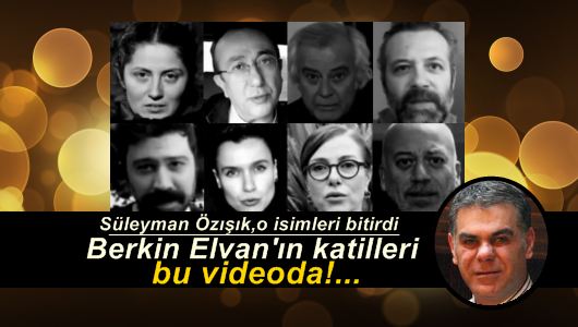 Süleyman Özışık : Berkin Elvan'ın katilleri bu videoda!... 