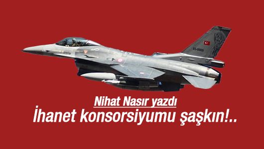 Nihat Nasır : İhanet konsorsiyumu şaşkın!..