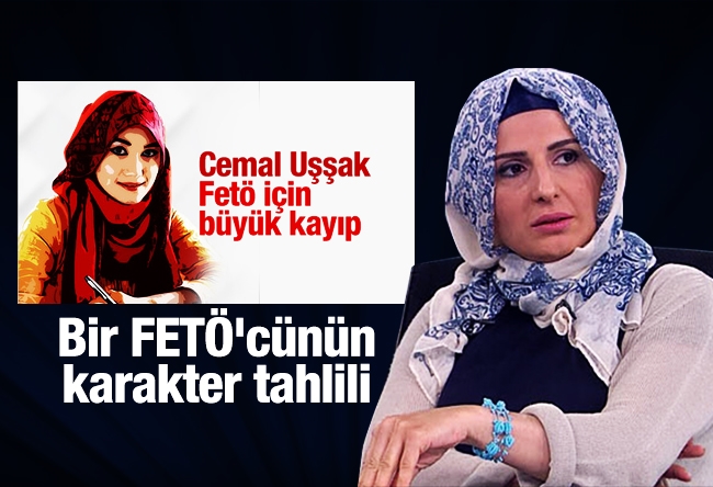 Halime KÖKÇE : Bir FETÖ'cünün karakter tahlili