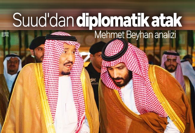 Mehmet Beyhan : Suudi Arabistan'dan diplomatik atak
