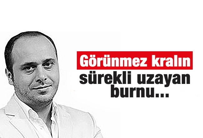 Yıldıray Oğur : Görünmez kralın sürekli uzayan burnu...