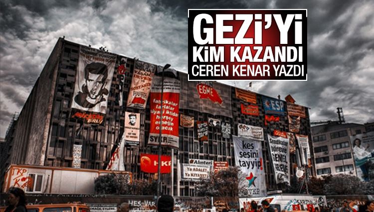 Ceren Kenar : Gezi'yi kim kazandı? -1-