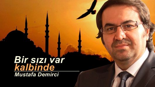 Mustafa Demirci : Bir sızı var kalbinde