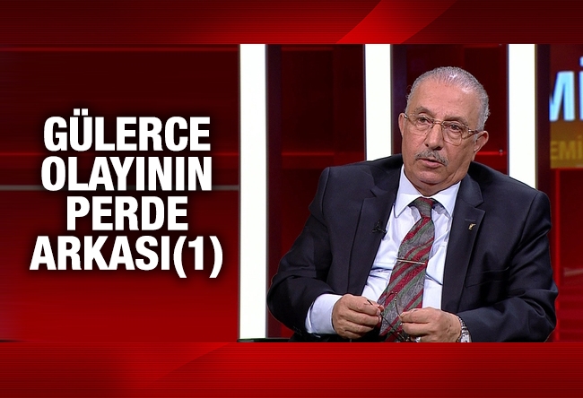 Nurettin Veren : Hüseyin Gülerce olayının perde arkası (1)