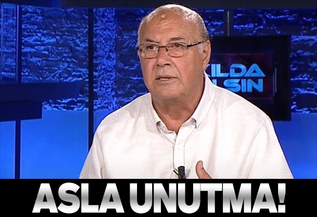 Necmettin Batırel : Asla unutma!