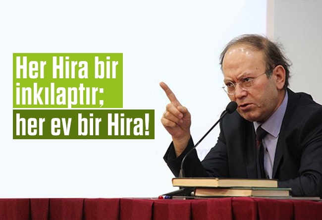 Yusuf Kaplan : Her Hira bir inkılaptır; her ev bir Hira!