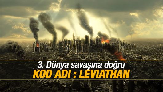 Hasan Karakaya : 3. Dünya Savaşı’na doğru... Armagedon’la mı, Leviathan’la mı?
