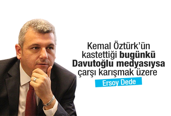 Ersoy DEDE : Kemal Öztürk���ün işaret ettiği gazeteciler