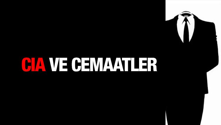 Erkan Macit : CIA VE CEMAATLER