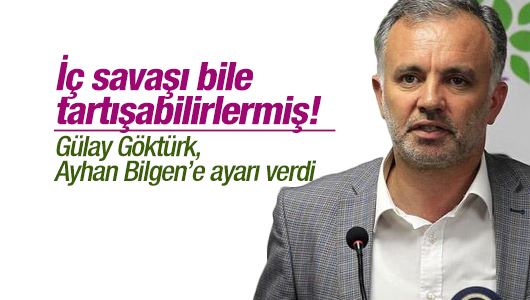 Gülay Göktürk : İç savaşı bile tartışabilirlermiş! 