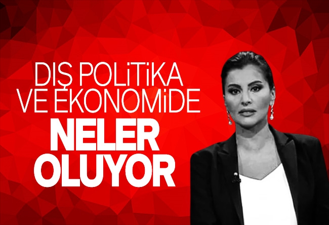 Hande Fırat : Eşzamanlı dış politika ve ekonomi adımları