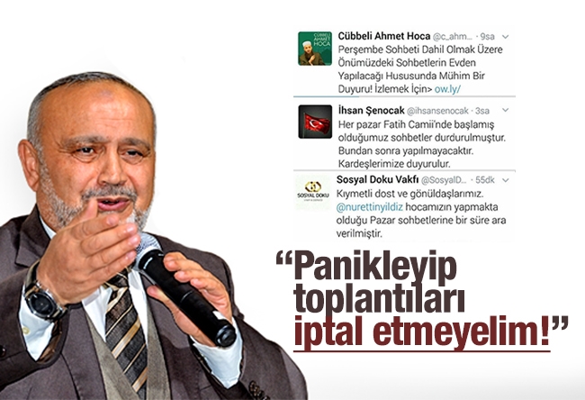  Şevki Yılmaz : “Panikleyip toplantıları iptal etmeyelim!”