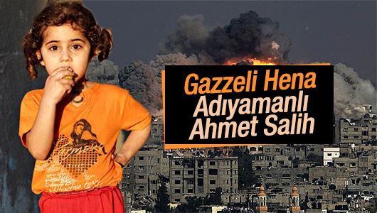 Adem Özköse : Gazzeli Hena Adıyamanlı Ahmet Salih