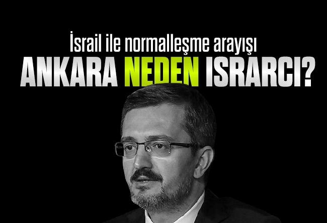 Burhanettin Duran : İsrail ile normalleşme arayışı