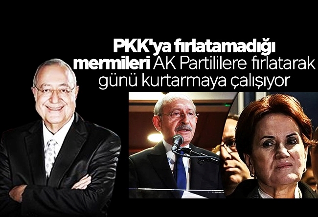 Mehmet Barlas : Akşener mermileri PKK’nın yoldaşlarına fırlatmalıydı