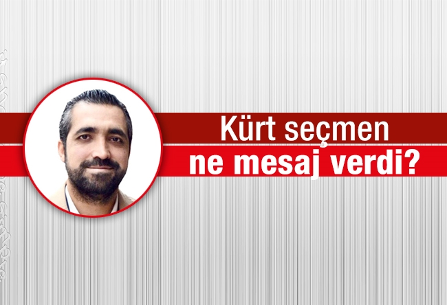 Bayram Zilan : Kürt seçmen ne mesaj verdi?