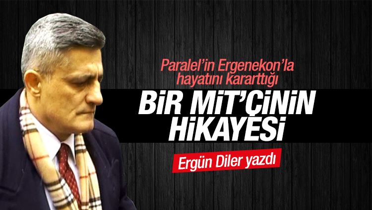 Ergün Diler : Bir MİT'çinin hikayesi...