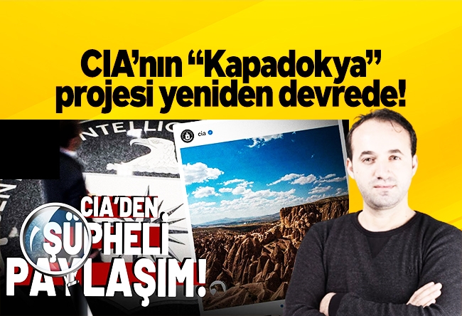 Zekeriya Say : CIA’nın “Kapadokya” projesi yeniden devrede!