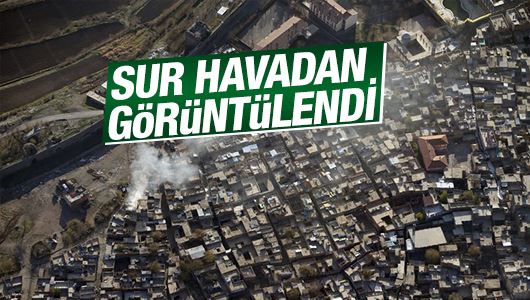 Sur operasyonu havadan görüntülendi