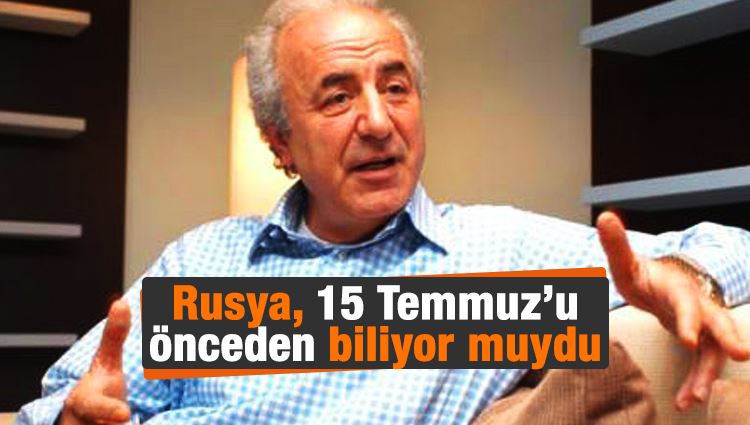 Güngör Mengi : Rusya, 15 Temmuz’u önceden biliyor muydu?