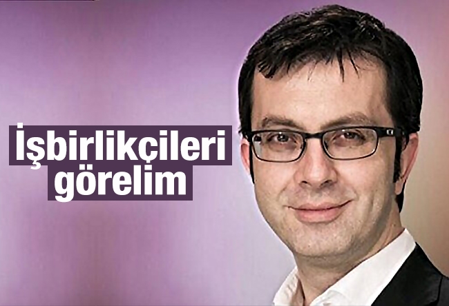 Turgay Güler : İşbirlikçileri görelim