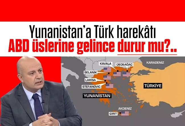 Nedret Ersanel : Yunanistan’a Türk harekâtı ABD üslerine gelince durur mu?..