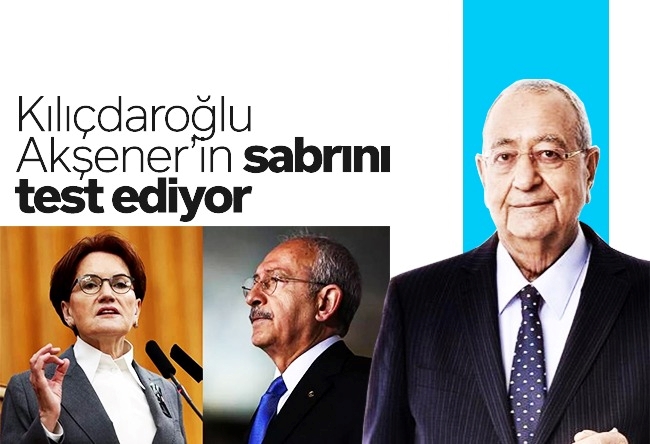 Mehmet Barlas : Kılıçdaroğlu, Akşener’in sabrını test ediyor