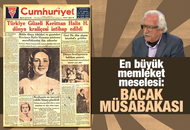 Yavuz Bahadıroğlu : En büyük memleket meselesi: Bacak Müsabakası!