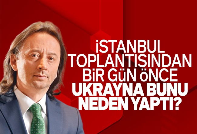 İbrahim Karagül : İstanbul’daki Barış Masası devrilirse; Füzeler Moskova’yı, Berlin’i, Londra’yı da vurmaya başlar. İşler bu noktalara sürüklenir. Ukrayna’nın “son” saldırısı, bu tehlikenin “ilk” işaretidir!