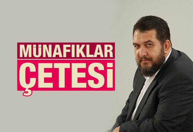 Ali Turhan : Münafıklar çetesi