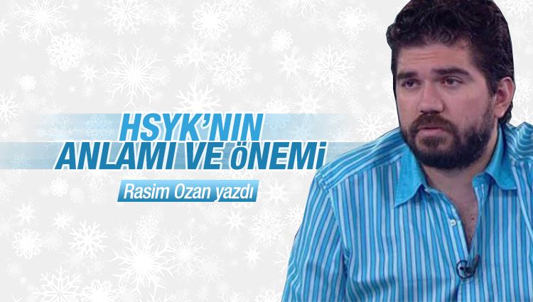 Rasim Ozan Kütahyalı : HSYK’nın anlam ve önemi