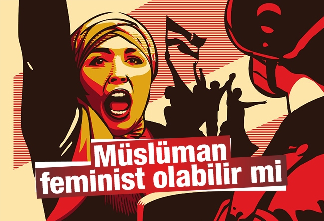 Faruk Beşer : Müslüman feminist olabilir mi? Ya da feminizme giriş