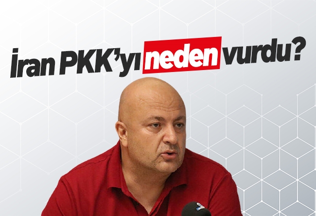 Nedret Ersanel : İran PKK’yı neden vurdu?