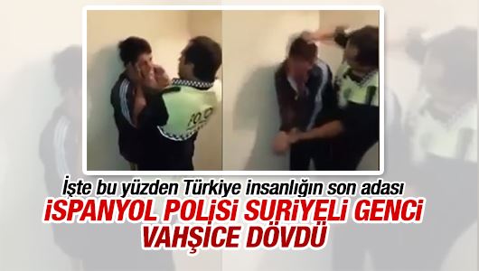 İspanya'da polis Suriyeli çocuğu öldüresiye dövdü