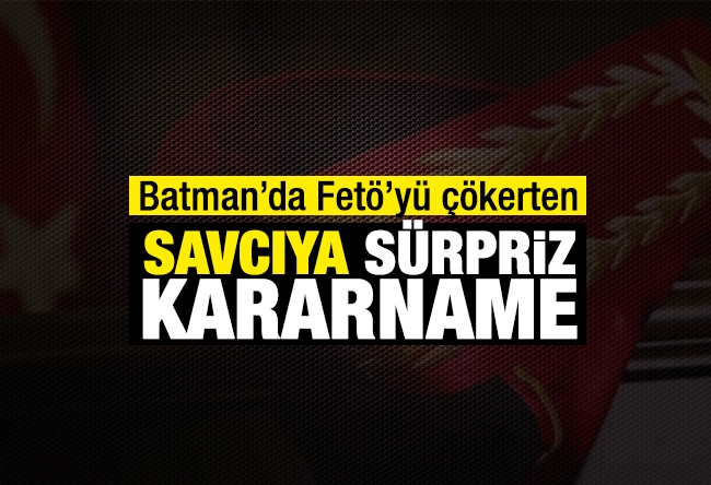 Ali Turhan : SAVCIYA SÜRPRİZ KARARNAME