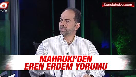 Nasuh Mahruki Eren Erdem'in twitini yorumladı