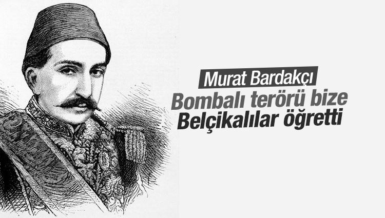 Murat Bardakçı: Bombalı terörü bize Belçikalılar öğretti