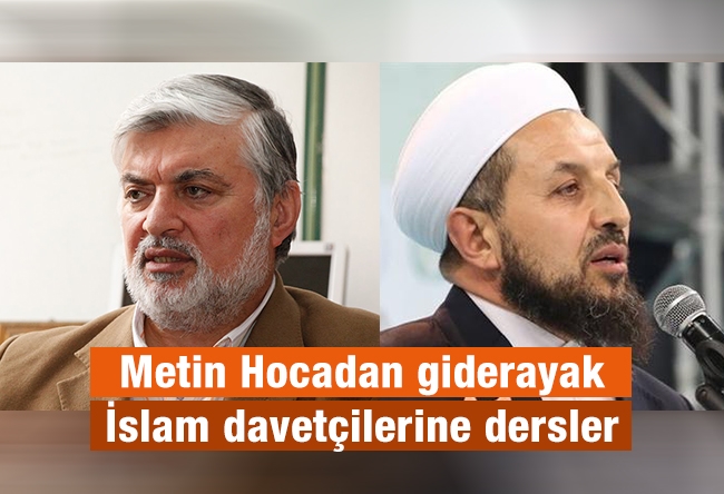 Faruk Beşer : Metin Hocadan giderayak İslam davetçilerine dersler