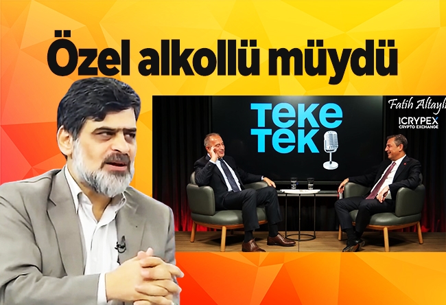 Ali Karahasanoğlu : Hak, hukuk, adalet, cart-curt! Özel alkollü müydü?