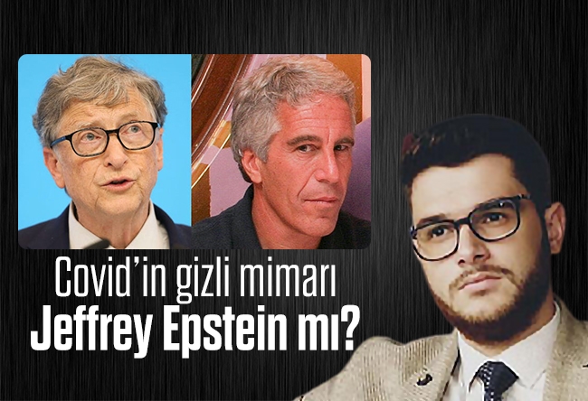 Nureddin Ceylan : Covid’in gizli mimarı Jeffrey Epstein mı?