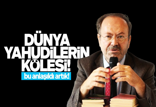 Yusuf Kaplan : Dünya, Yahudilerin kölesi, bu anlaşıldı artık! 