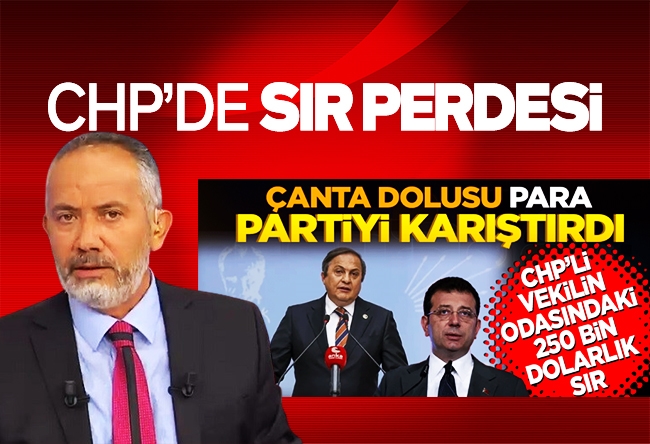 Latif Şimşek : CHP’li vekilin odasında bulunan 250 bin doların sırrı ne?