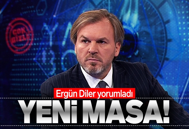 Ergün Diler : Yeni masa!